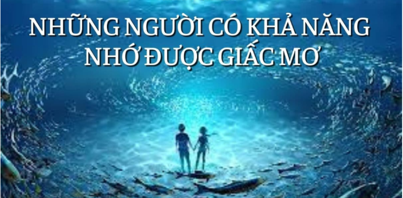 nhung-nguoi-co-kha-nang-nho-duoc-giac-mo